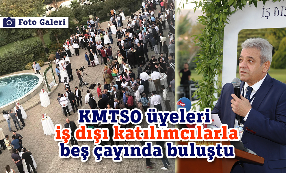 KMTSO üyeleri  iş dışı katılımcılarla beş çayında buluştu