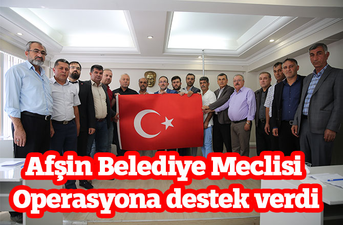 Afşin Belediye Meclisi Operasyona destek verdi