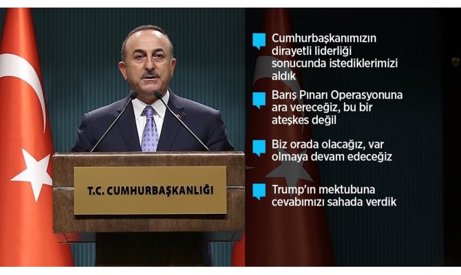 Dışişleri Bakanı Çavuşoğlu: İstediklerimizi aldık