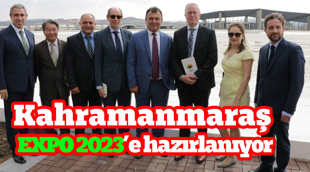 Kahramanmaraş EXPO 2023’e hazırlanıyor