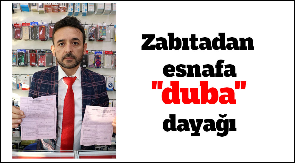 Kahramanmaraş'ta Zabıtadan esnafa "duba" dayağı