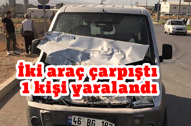 İki araç çarpıştı 1 kişi yaralandı