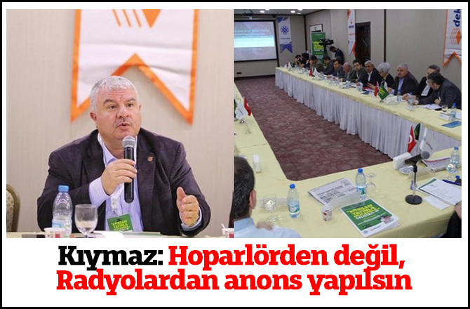 Başkan Kıymaz: Hoparlörden değil, Radyolardan anons yapılsın