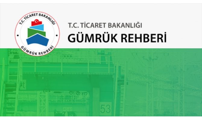 Ticaret Bakanlığının 'Gümrük Rehberi' kullanıma açıldı