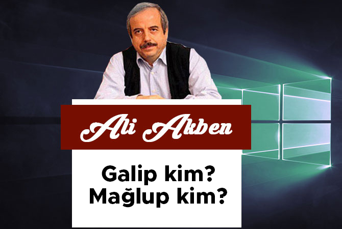 Galip kim? Mağlup kim?