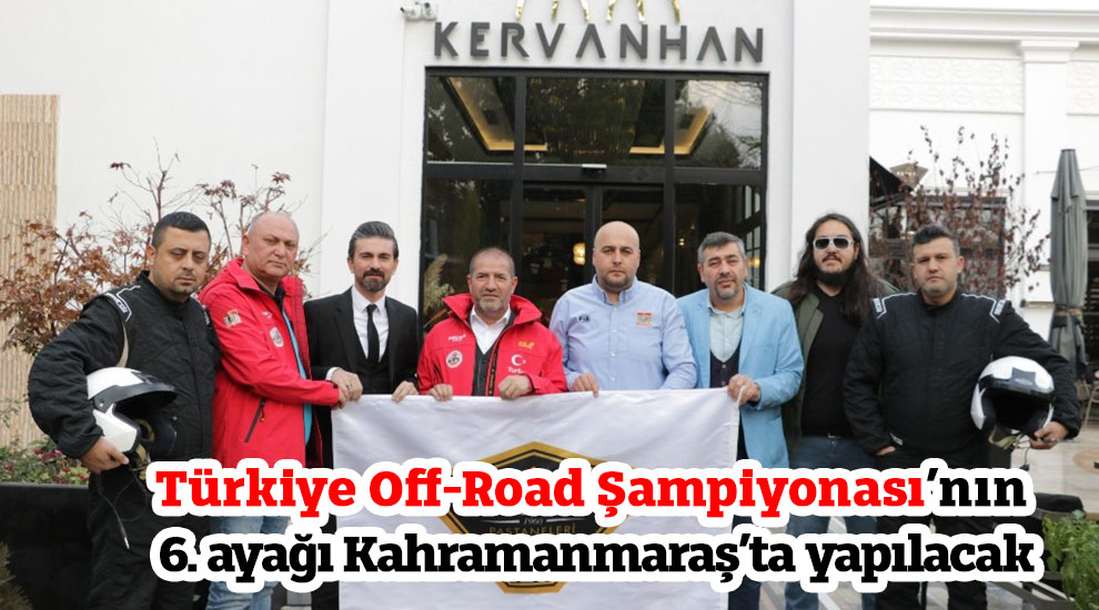 Türkiye Off-Road Şampiyonası’nın 6. ayağı Kahramanmaraş’ta