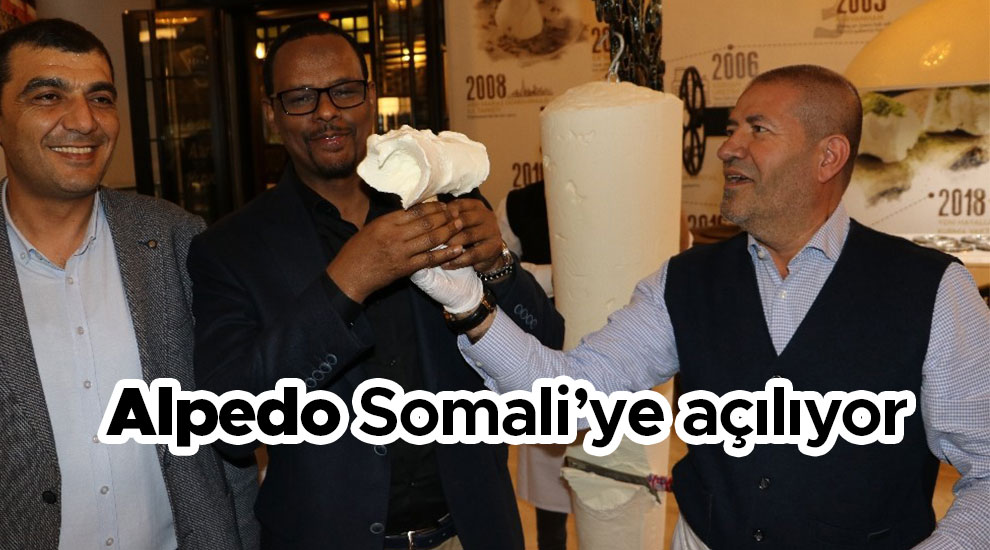 Alpedo Somali'ye açılıyor