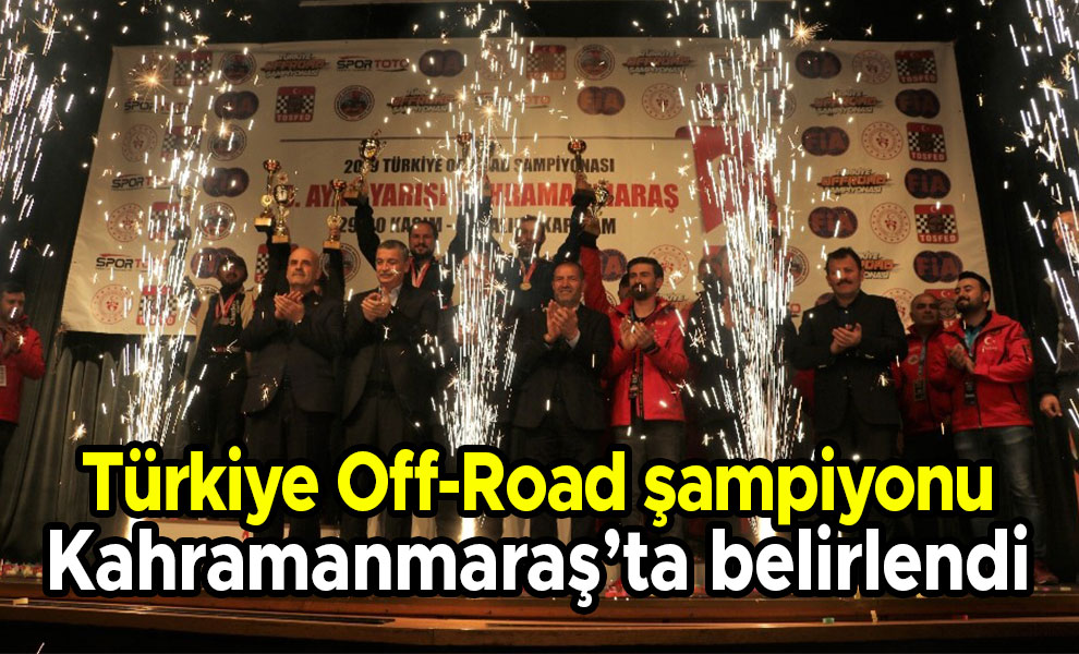 Türkiye Off-Road Şampiyonu Kahramanmaraş’ta belirlendi