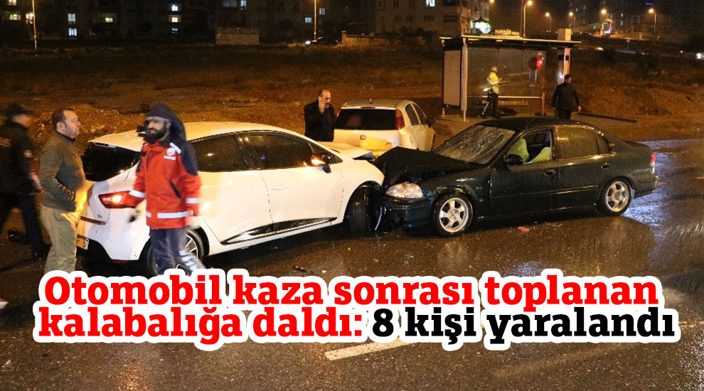 Otomobil kaza sonrası toplanan kalabalığa daldı: 8 yaralı