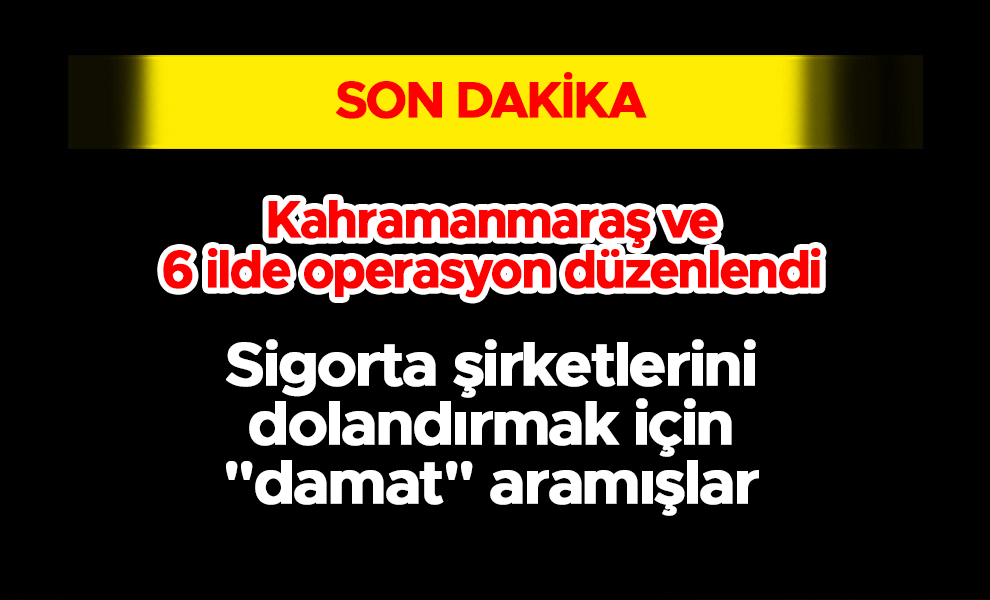 Sigorta şirketlerini dolandırmak için "damat" aramışlar