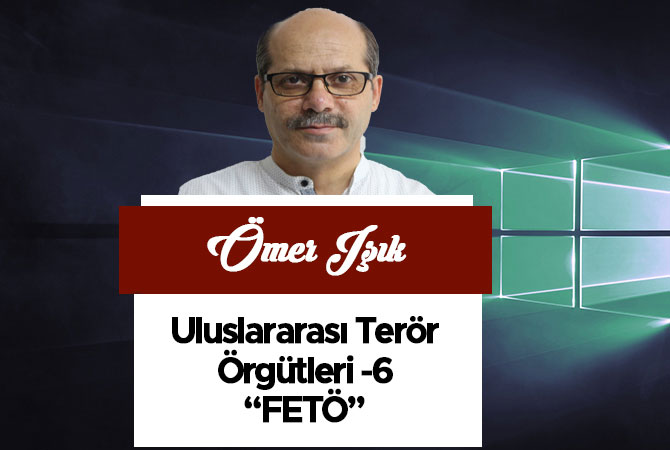 Uluslararası Terör Örgütleri-6 "FETÖ"