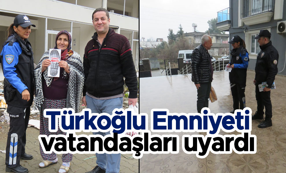 Türkoğlu emniyeti vatandaşları uyardı