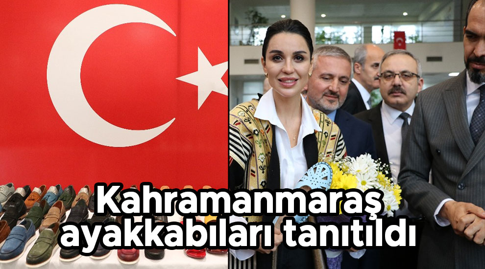 Kahramanmaraş ayakkabıları tanıtıldı