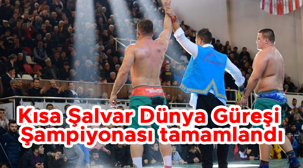 Kısa Şalvar Dünya Güreşi Şampiyonası tamamlandı