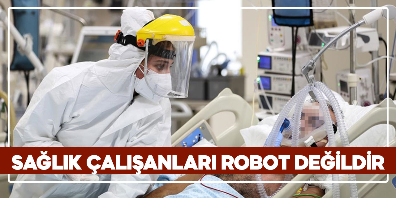 Mehmet Özer: Sağlık Çalışanları Robot Değildir