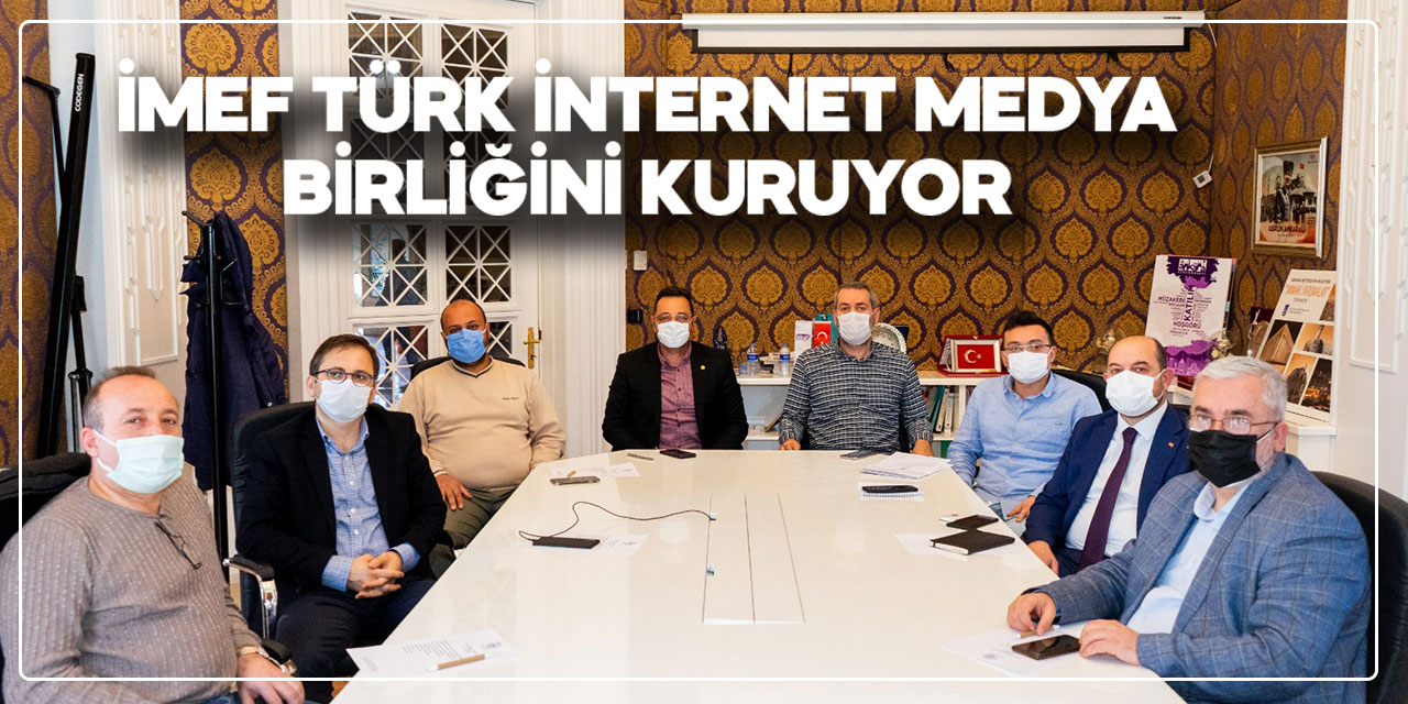 İmef Türk İnternet Medya Birliğini kuruyor