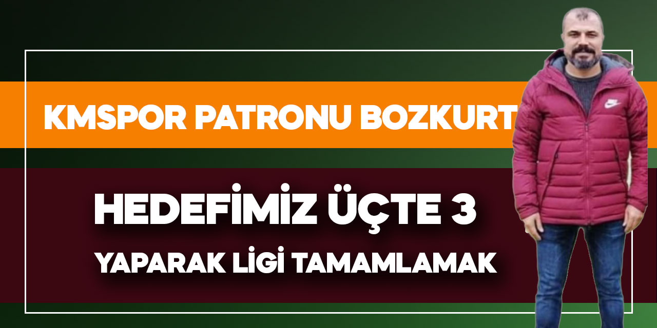 KMS Teknik Direktörü Bozkurt, “hedefimiz üçte 3 yaparak ligi tamamlamak” 