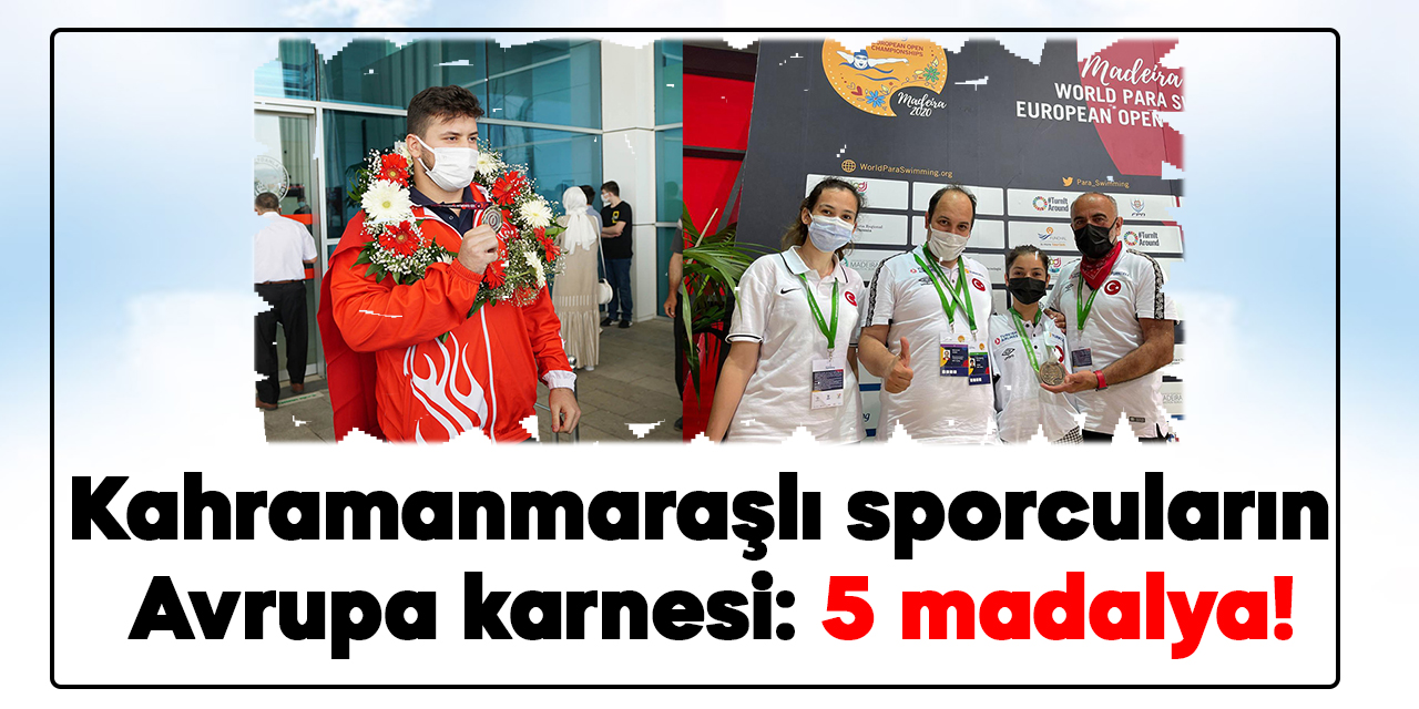 Kahramanmaraşlı sporcuların Avrupa karnesi: 5 madalya