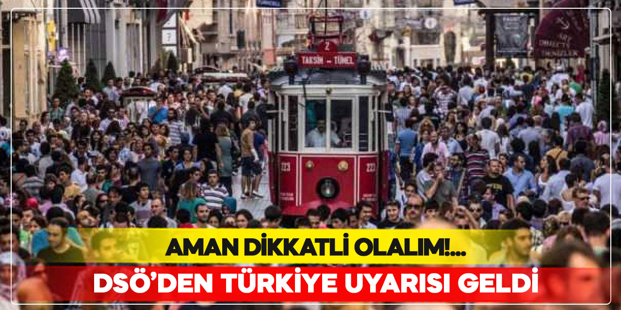 DSÖ'den Türkiye açıklaması, Aman dikkatli olunuz