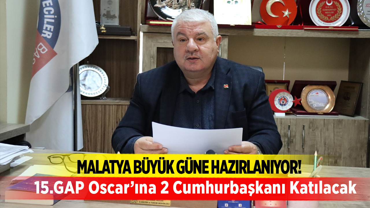 Malatya’da düzenlenecek olan 15.GAP Oscar’ına 2 Cumhurbaşkanı Katılacak