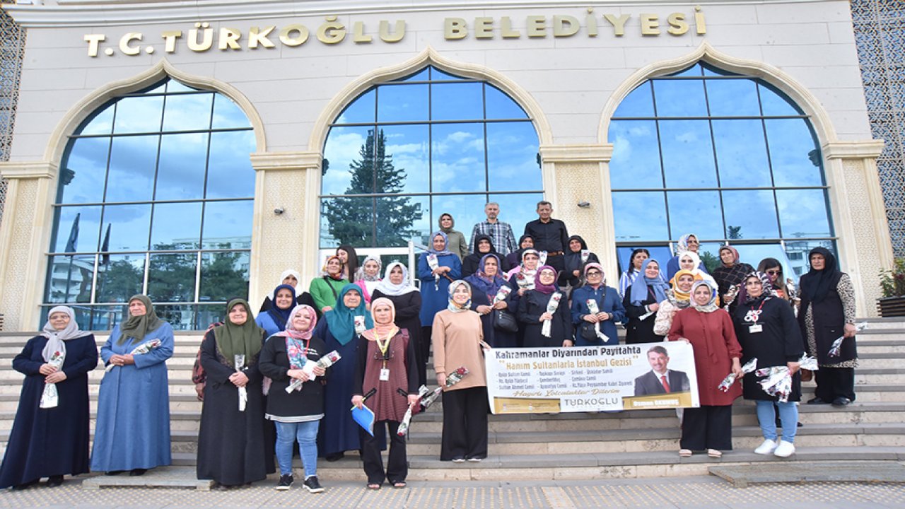 Türkoğlu Belediyesi’nden kadınlar için İstanbul Gezisi!