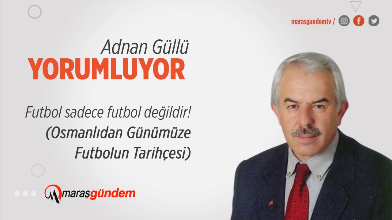 Futbol sadece futbol değildir!