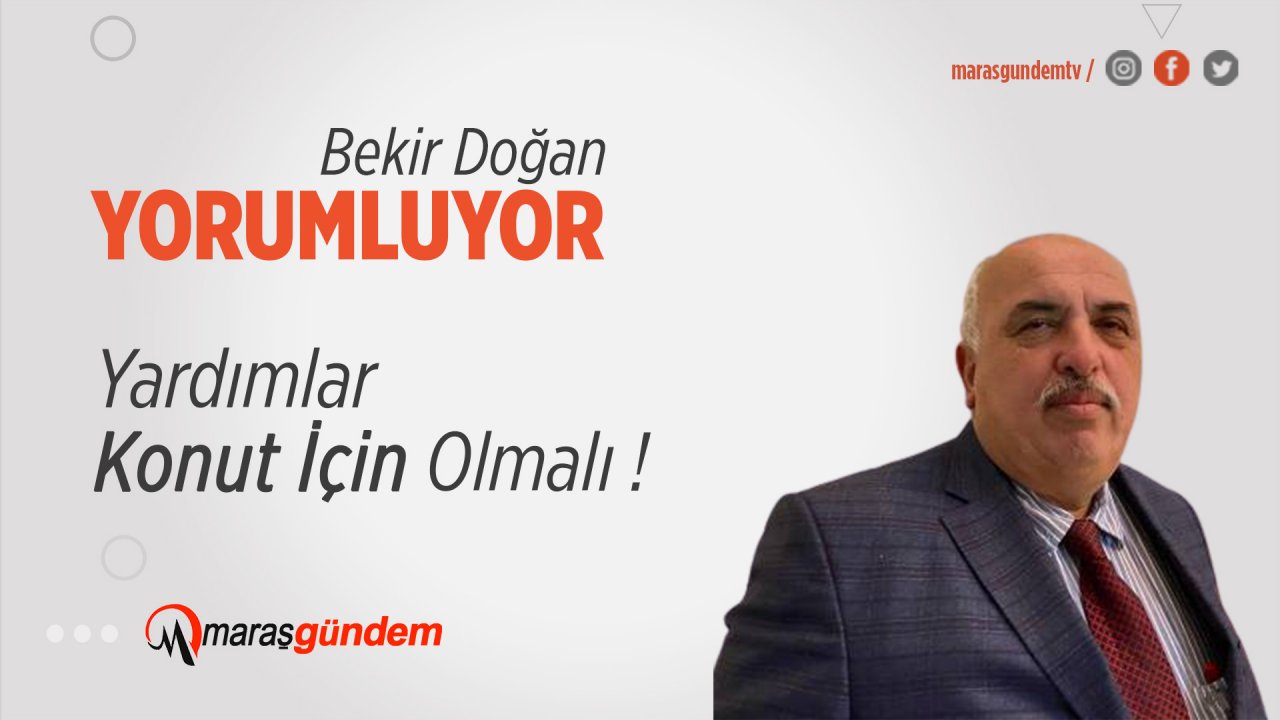 Yardımlar Konut İçin Olmalı!