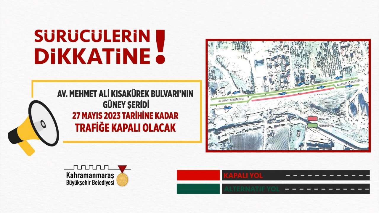 Sürücüler Dikkat! Kahramanmaraş’ta bu yol bir ay kapalı olacak!