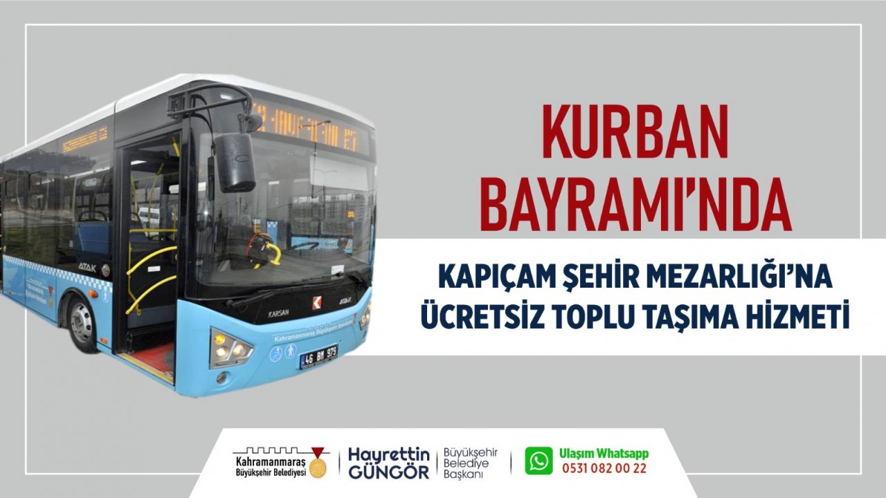 Bayramda Kahramanmaraş Kapıçam Mezarlığı’na Ücretsiz Ulaşım!