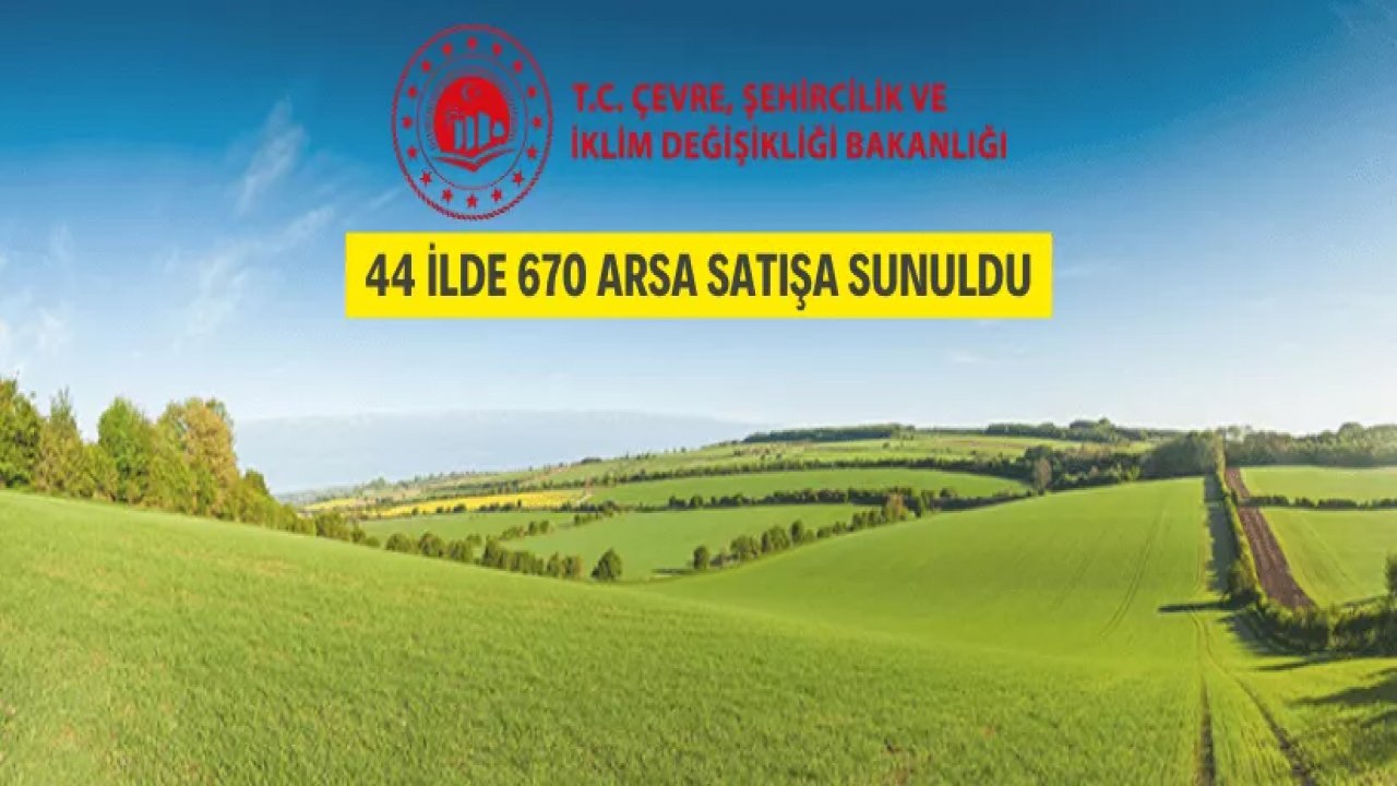 Kahramanmaraş ve 44 ilde 670 Arsa satışa çıktı!