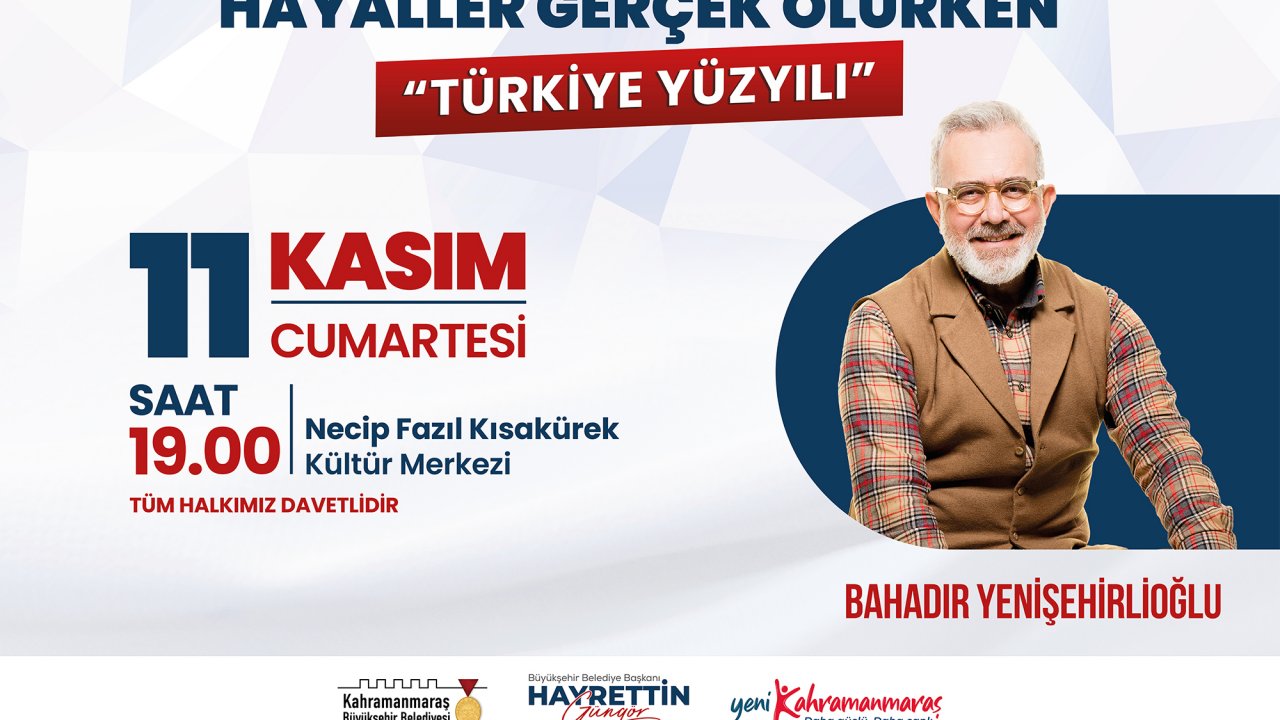 Ünlü oyuncu ve Milletvekili Yenişehirlioğlu, Kahramanmaraş’ta Türkiye Yüzyılı’nı Anlatacak!