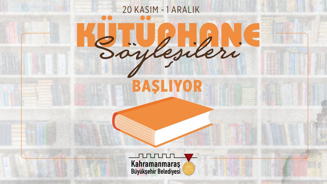 Kahramanmaraş’ta Kütüphane Söyleşileri Başlıyor!