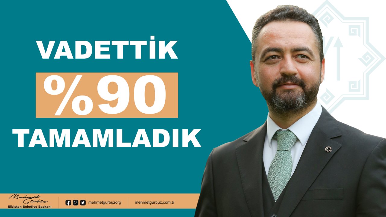 Mehmet Gürbüz, “Vaat ettiğimiz projelerimizi, yüzde 90 oranında tamamladık”