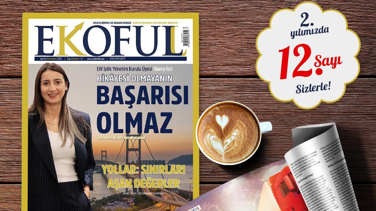 Ekofull Dergisi, "Türkiye'nin Ekonomik Geleceğine Yön Verecek"