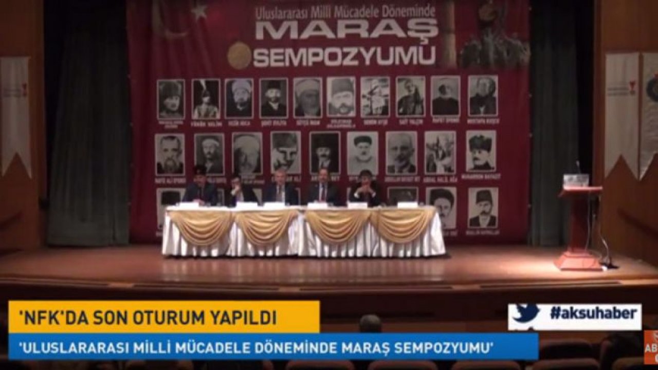 Uluslararası Milli Mücadele Döneminde Maraş Sempozyumu Yapıldı