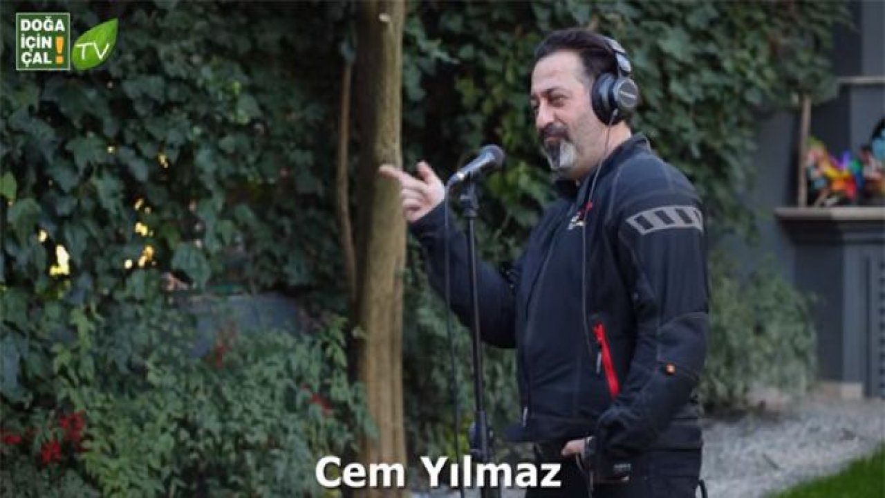 CEM YILMAZ, ''DOĞA İÇİN ÇAL'' İÇİN SÖYLEDİ