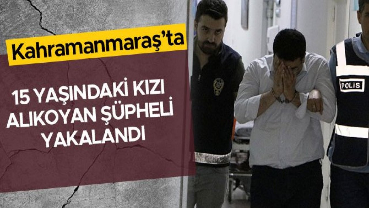 15 Yaşındaki Kızı Alıkoyan Şüpheli Yakalandı