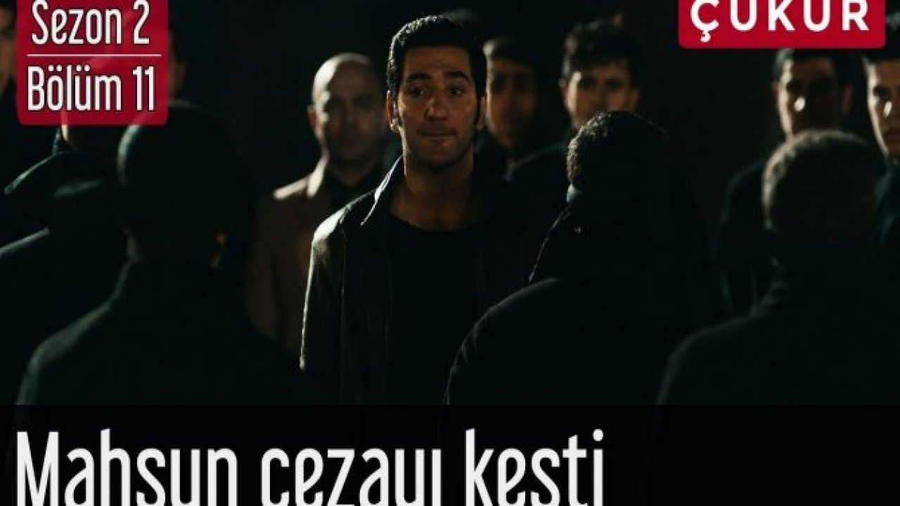 Çukur 2.Sezon 11.Bölüm Mahsun Cezayı Kesti