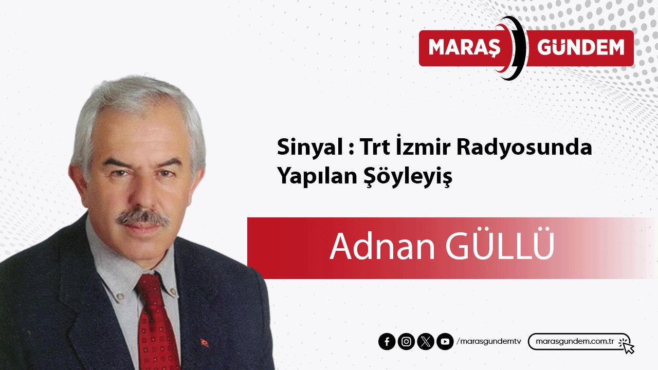 Sinyal : Trt İzmir Radyosunda Yapılan Şöyleyiş