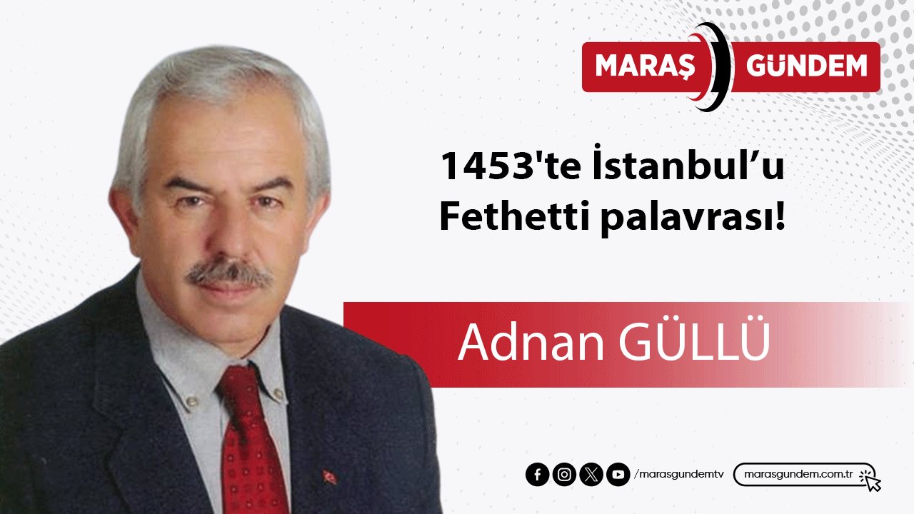 1453'te İstanbul’u fethetti palavrası!