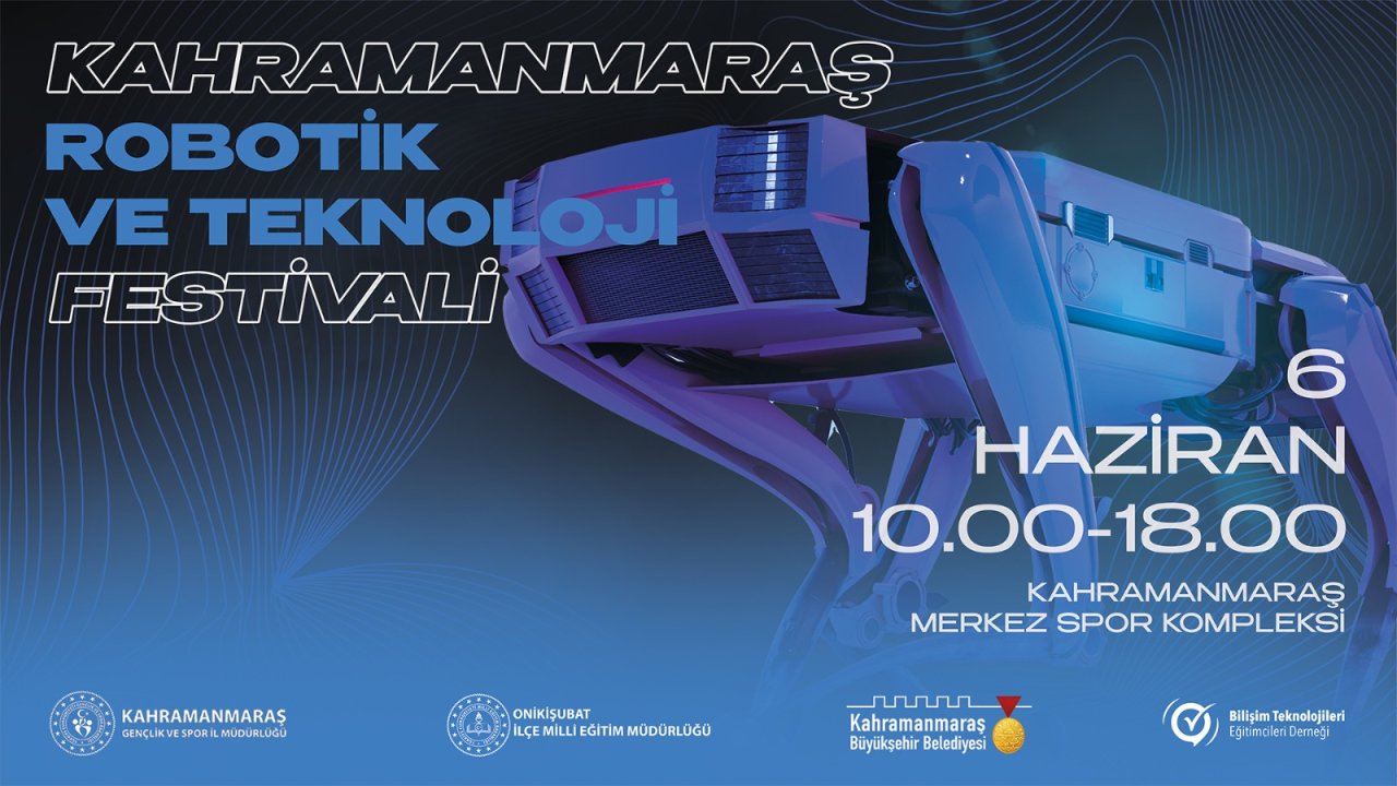 Kahramanmaraş’ta Robot ve Teknoloji Festivali düzenlenecek!