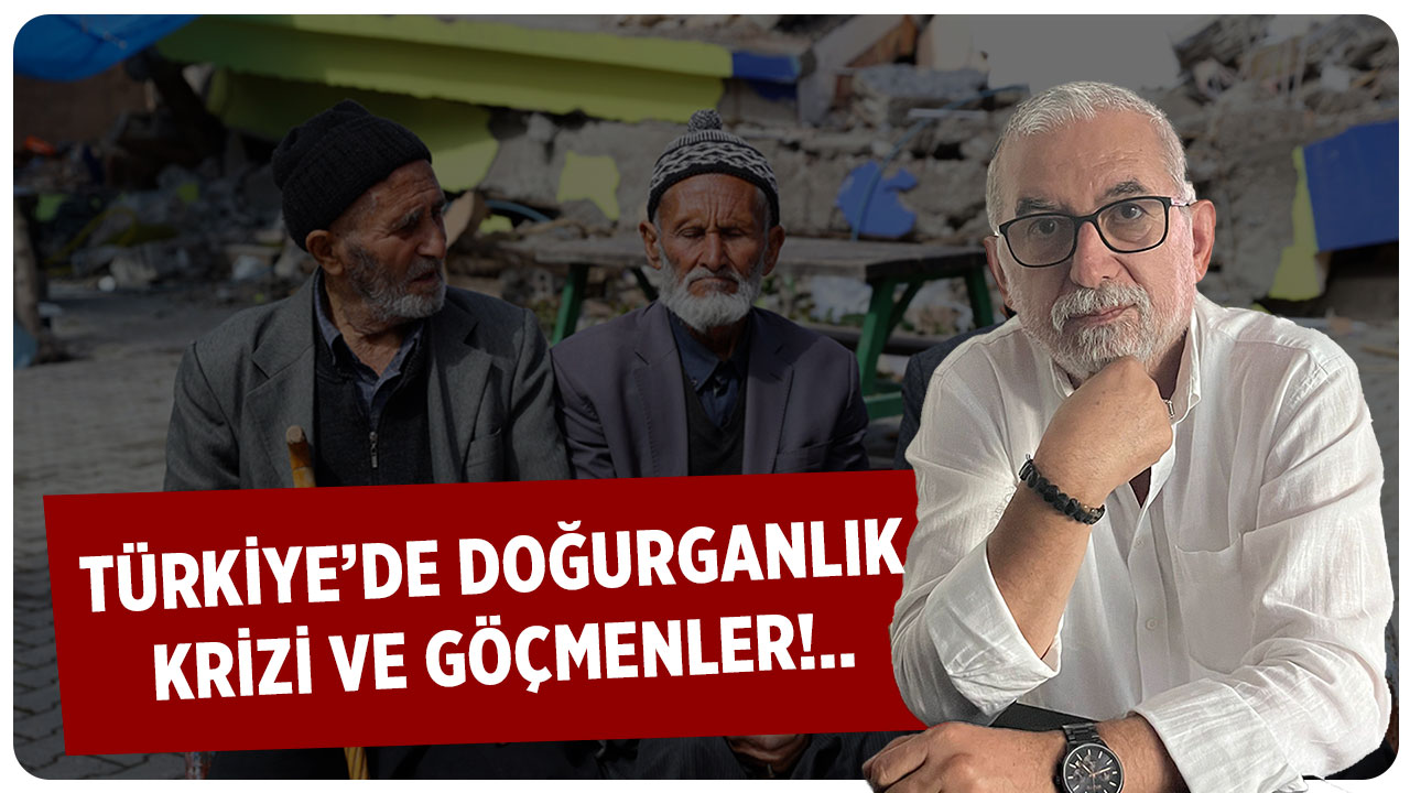 Türkiye’de doğurganlık krizi ve göçmenler!..
