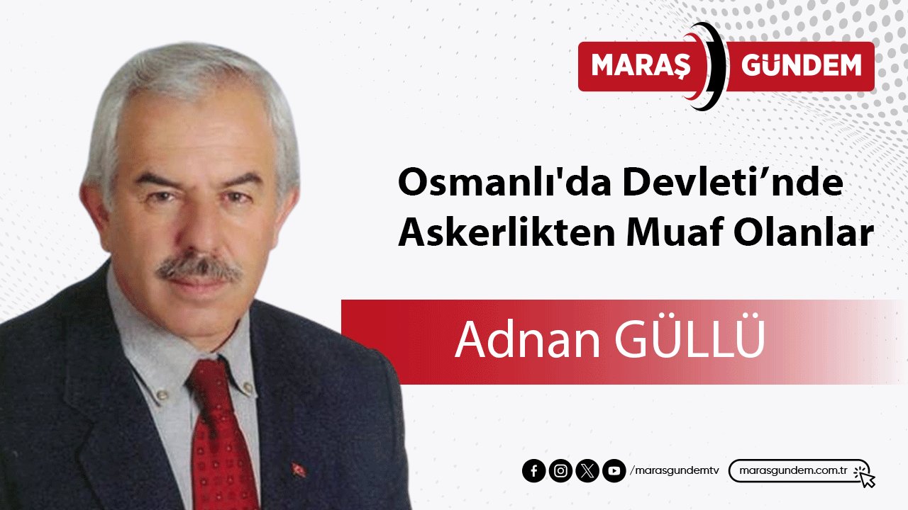 Osmanlı'da Devleti’nde Askerlikten Muaf Olanlar