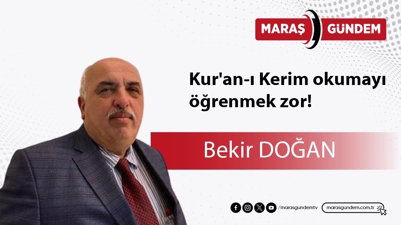 Kur'an-ı Kerim okumayı öğrenmek zor!