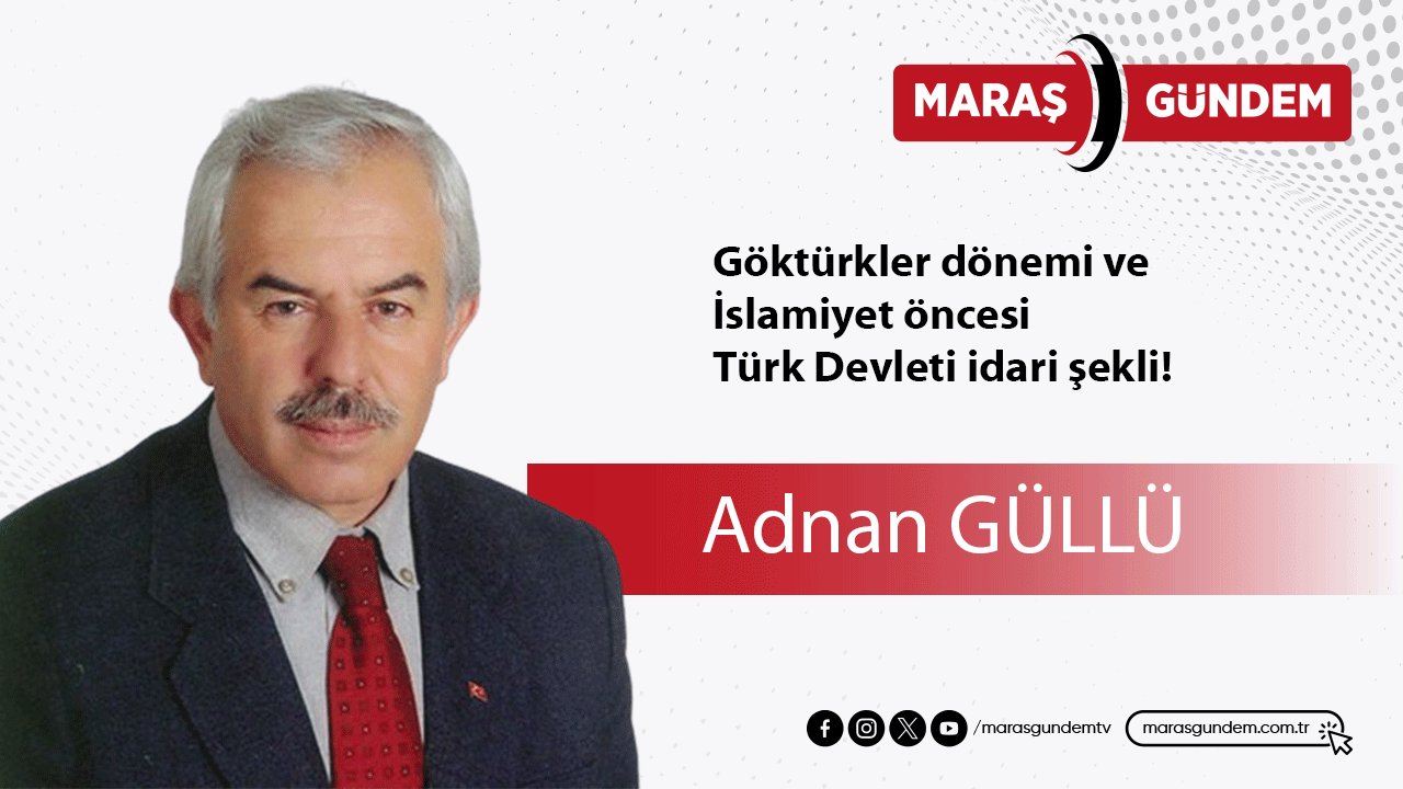 Göktürkler dönemi ve İslamiyet öncesi Türk Devleti idari şekli!