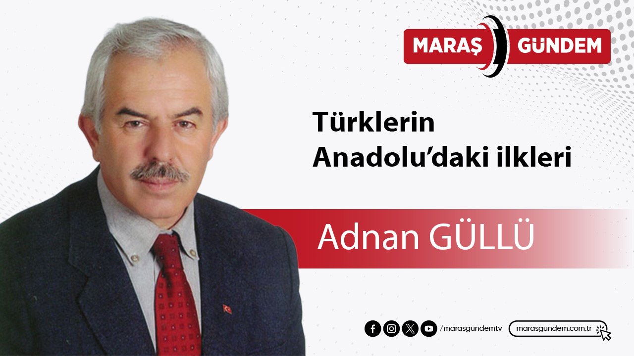 Türklerin Anadolu’daki ilkleri