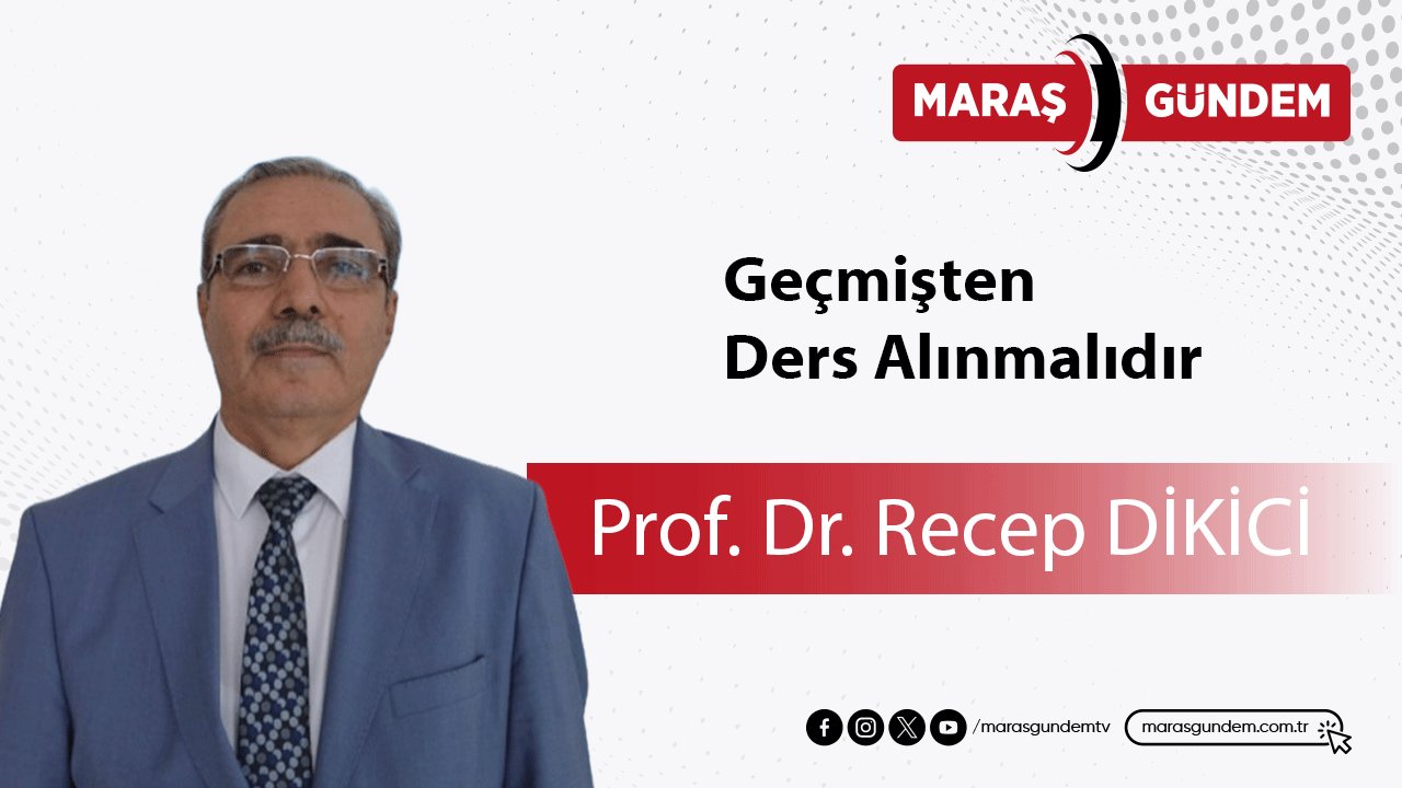 Geçmişten Ders Alınmalıdır