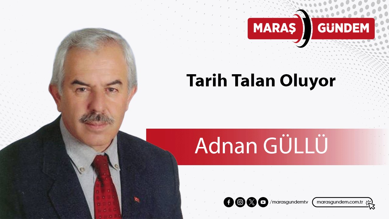 Tarih Talan Oluyor