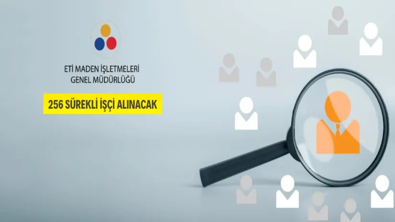 Eti Maden  256 Sürekli İşçi Alacak!