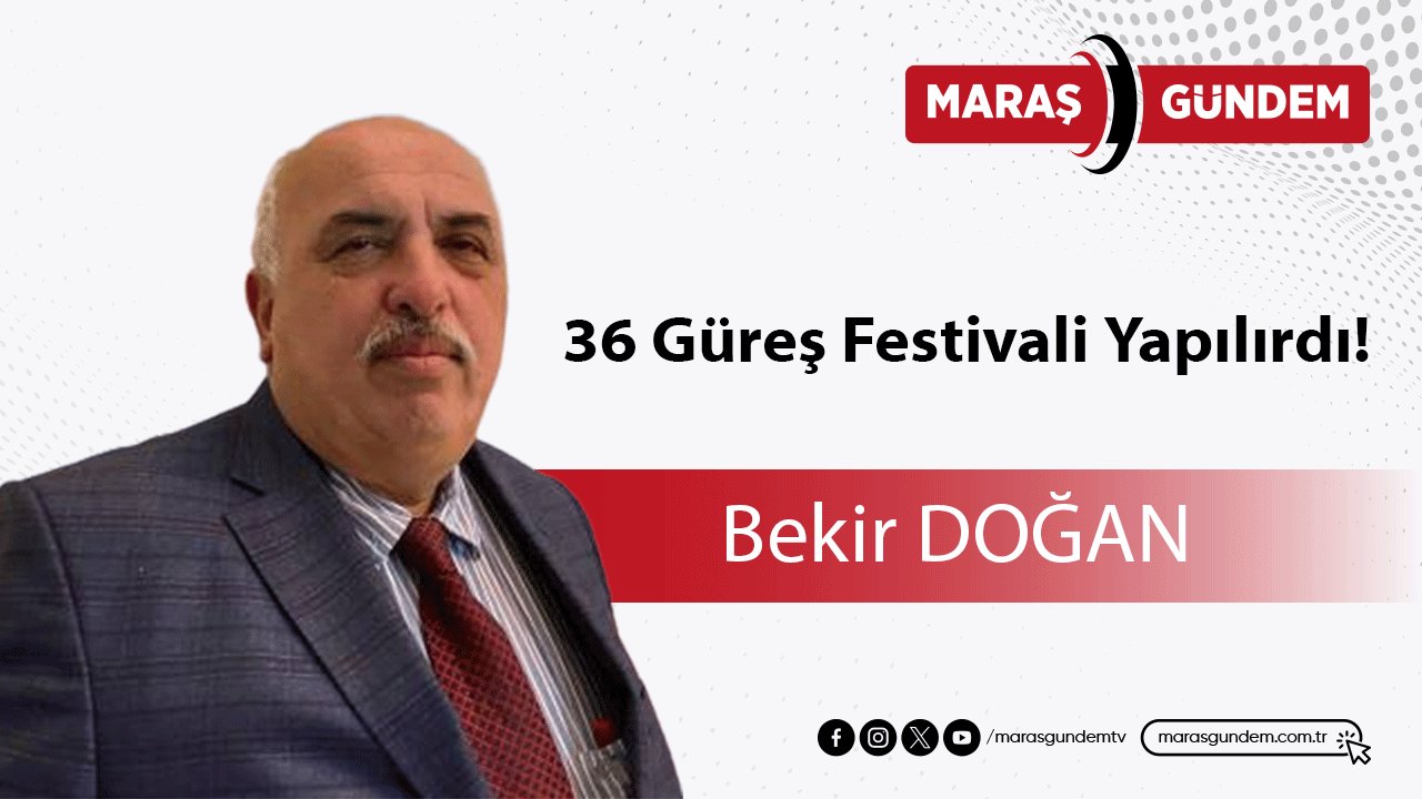 36 Güreş Festivali Yapılırdı!